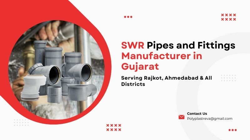 Top SWR Pipes and Fittings Manufacturer in Gujarat | Serving Rajkot, Ahmedabad & All Districts